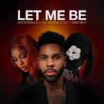 Jason Derulo - Let Me Be ft. The Second Voice, Qing Madi