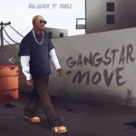 Big Glock – Gangstar Move ft Trielz