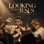 EmmaOMG – Looking Unto Jesus Ft. Nosa & The OhEmGee Choir