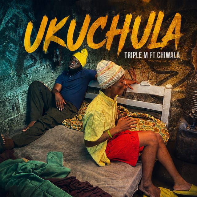 Triple M ft. Chiwala – Ukuchula