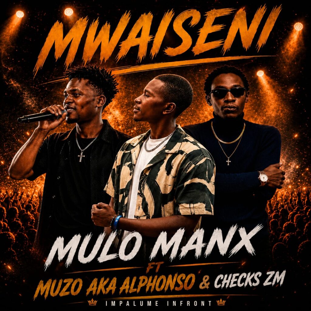 Mulo Manx ft. Muzo Aka Alphonso & Checks ZM – Mwaiseni