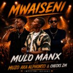 Mulo Manx ft. Muzo Aka Alphonso & Checks ZM – Mwaiseni
