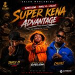 Super Kena ft. Triple M Zambia & Callout – Advantage