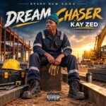 Kay Zed – Dream Chaser