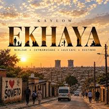 Kaylow – Ekhaya ft. Merlzar, Chymamusique, Lulo Cafe & Dustinho