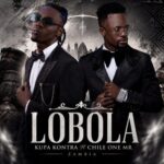 Kupa Kontra ft Chile One – Lobola