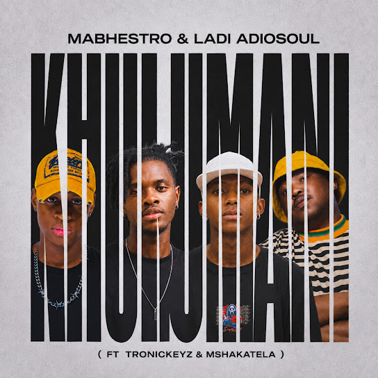 Mabhestro – Khulumani Ft. Ladi Adiosoul, Mshakatela & TrønicKeyz