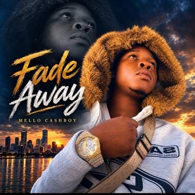 Mello Cashboy – Fade Away