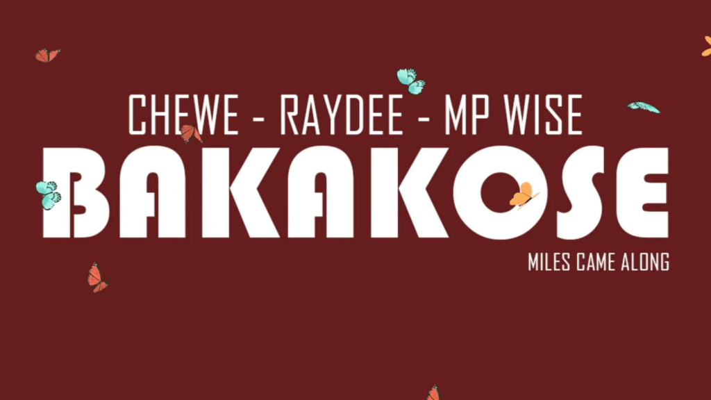 Miles Came Along – Bakakose Ft Chewe, Ray Dee & Mp Wise