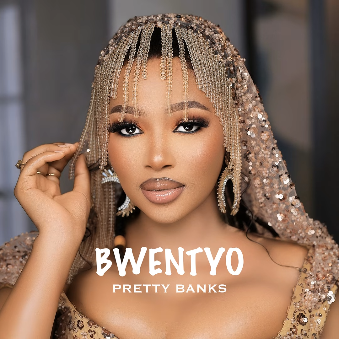 Pretty Banks – Bwentyo