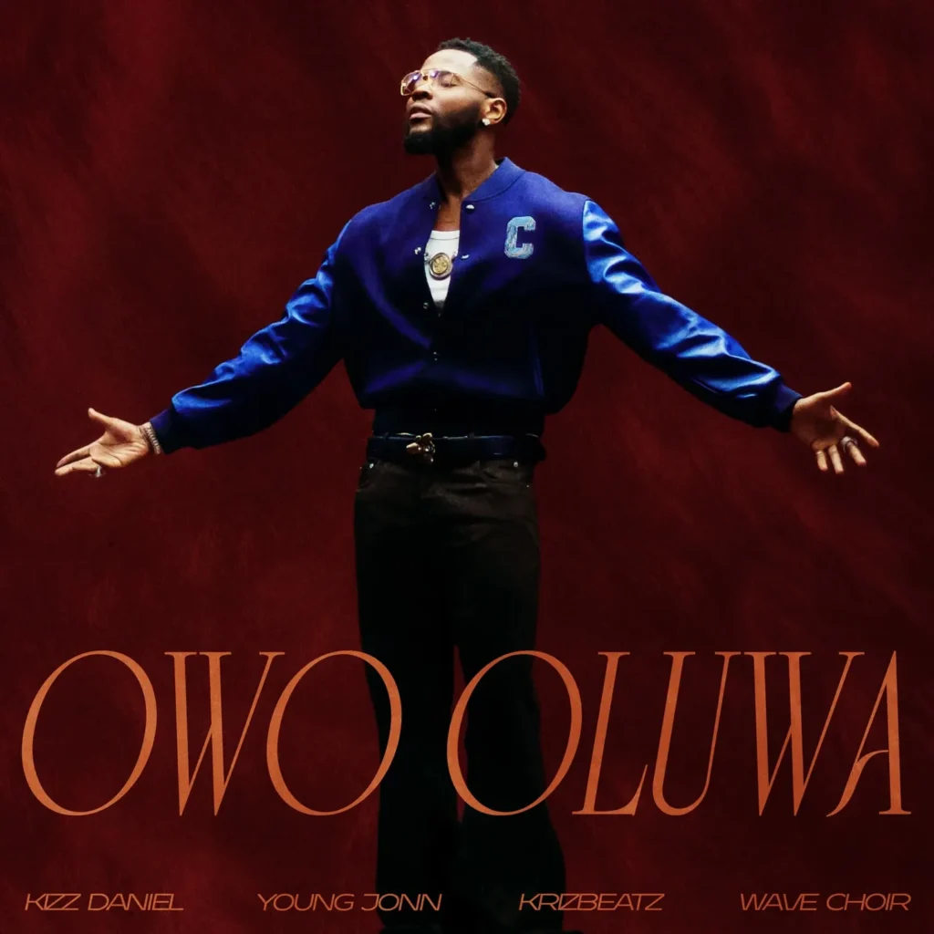 Kizz Daniel - Owo Oluwa ft. Wave Choir, Young Jonn, Krizbeatz