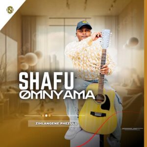 Shafu-omnyama – NGIYAKUTHANDA ft. KaMaphanga