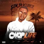 SinjaVibez – Chop Life