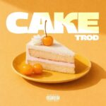 TROD – Cake
