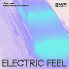 ÜDORĀ – Electric Feel ft Argento Dust