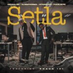 Uncool MC – Setla ft. DJ Maphorisa, N T S A K O XVI, Focalistic & Shaun 101