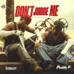 Kolaboy - Don't Judge Me ft. Paddy K