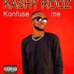 Kashy Rooz - Konfuse Me